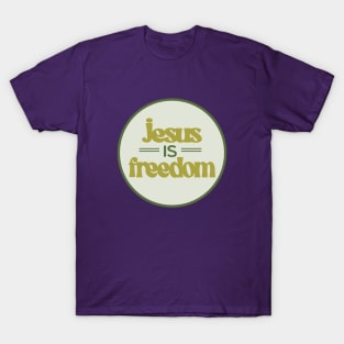 Jesus is freedom T-Shirt